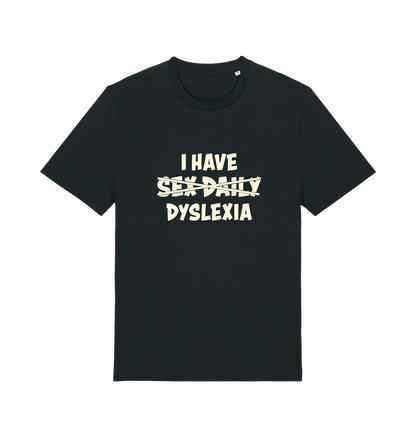 Black funny t-shirt with the slogan 'I HAVE SEX DAILY DYSLEXIA' 