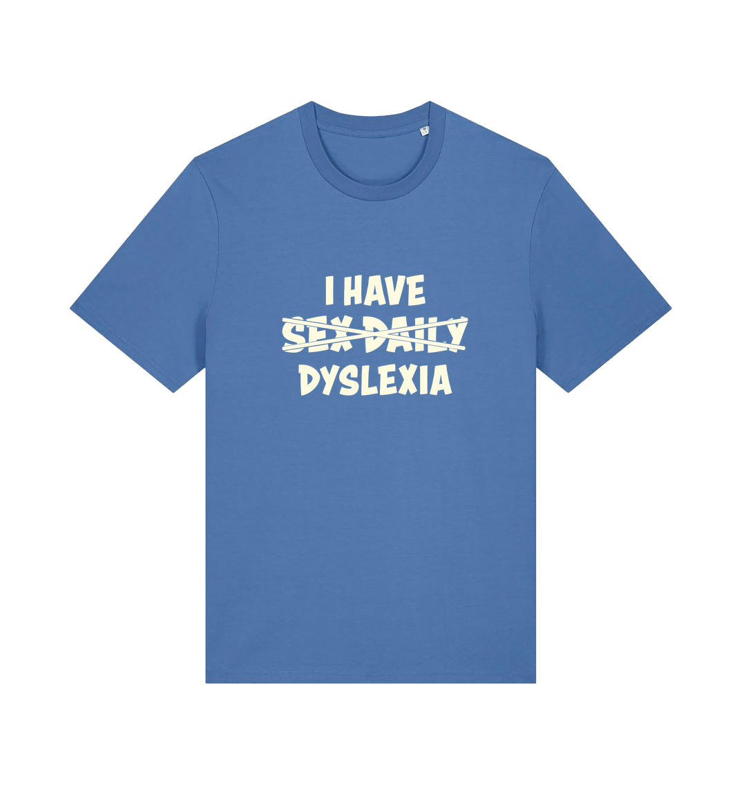 blue funny t-shirt with the slogan 'I HAVE SEX DAILY DYSLEXIA' 