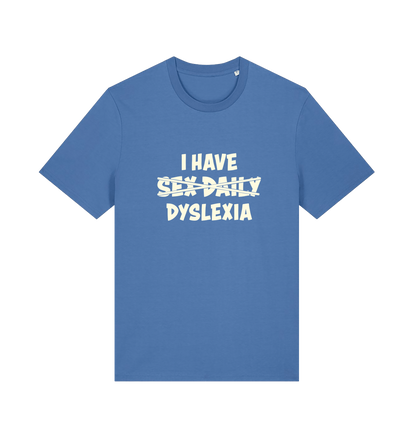 blue funny t-shirt with the slogan 'I HAVE SEX DAILY DYSLEXIA' 