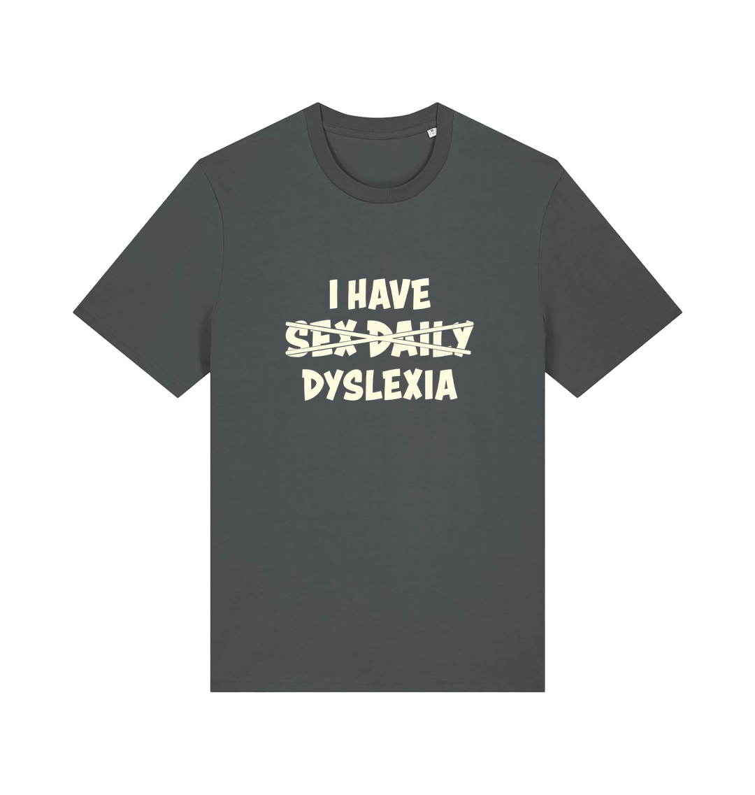 grey funny t-shirt with the slogan 'I HAVE SEX DAILY DYSLEXIA' 