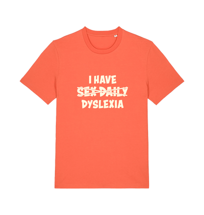 orange funny t-shirt with the slogan 'I HAVE SEX DAILY DYSLEXIA' 