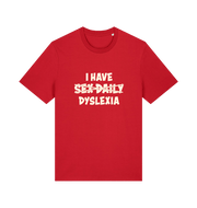 red funny t-shirt with the slogan 'I HAVE SEX DAILY DYSLEXIA' 