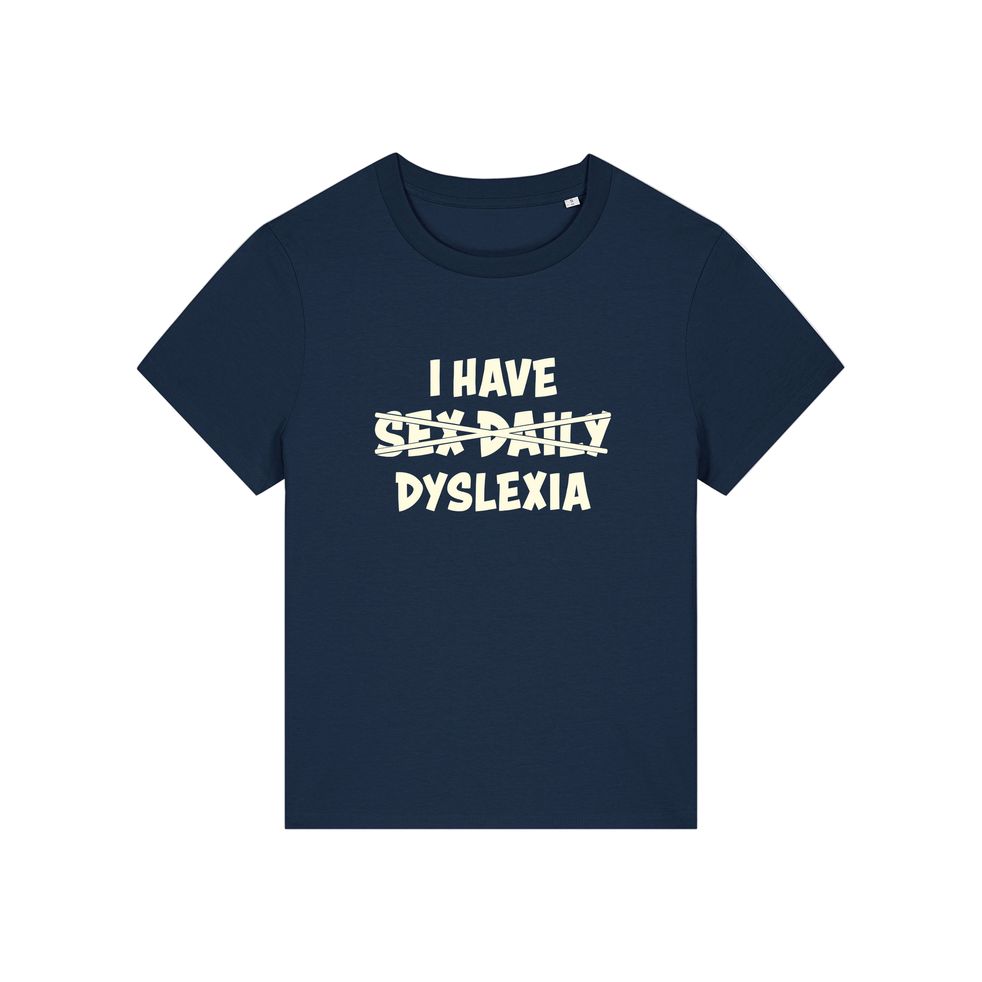 navy funny slogan  t-shirt with white text 'I HAVE SEX-DAILY DYSLEXIA' 