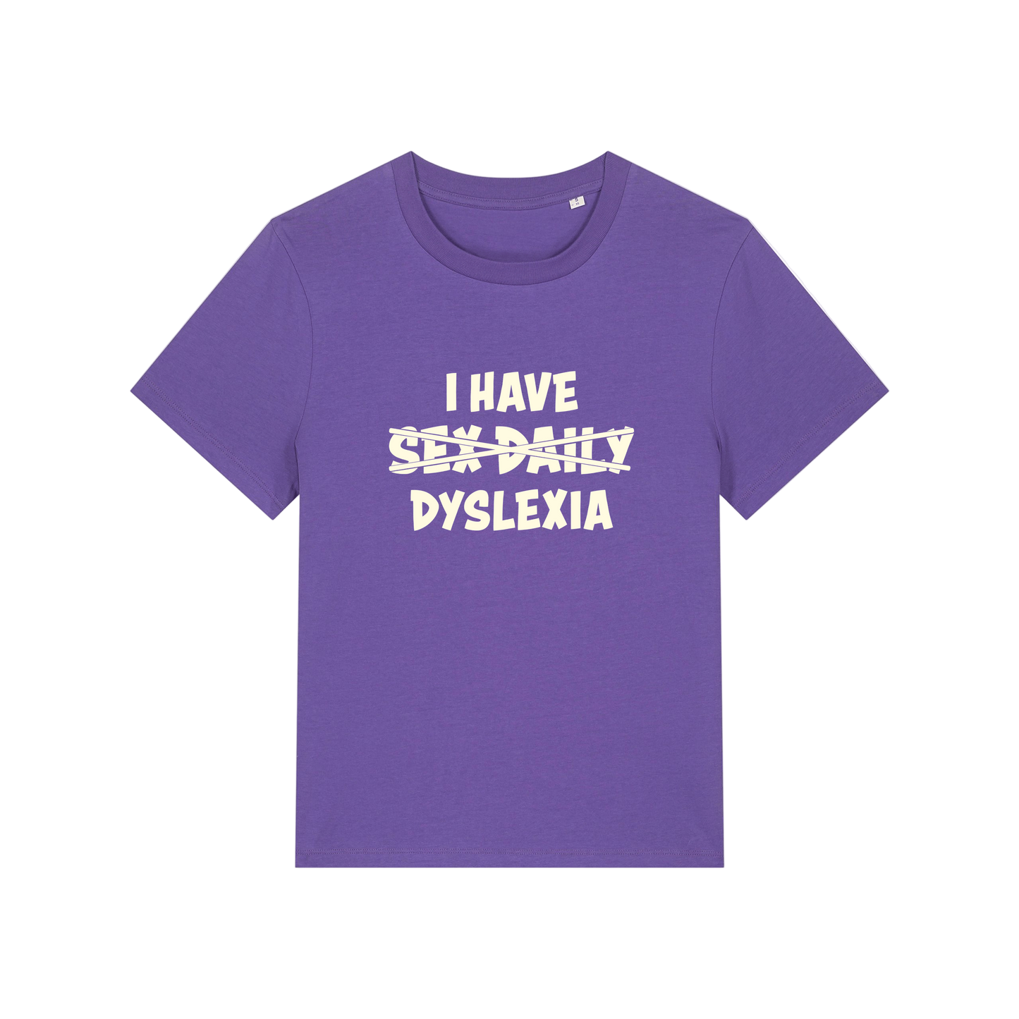purple funny slogan  t-shirt with white text 'I HAVE SEX-DAILY DYSLEXIA' 
