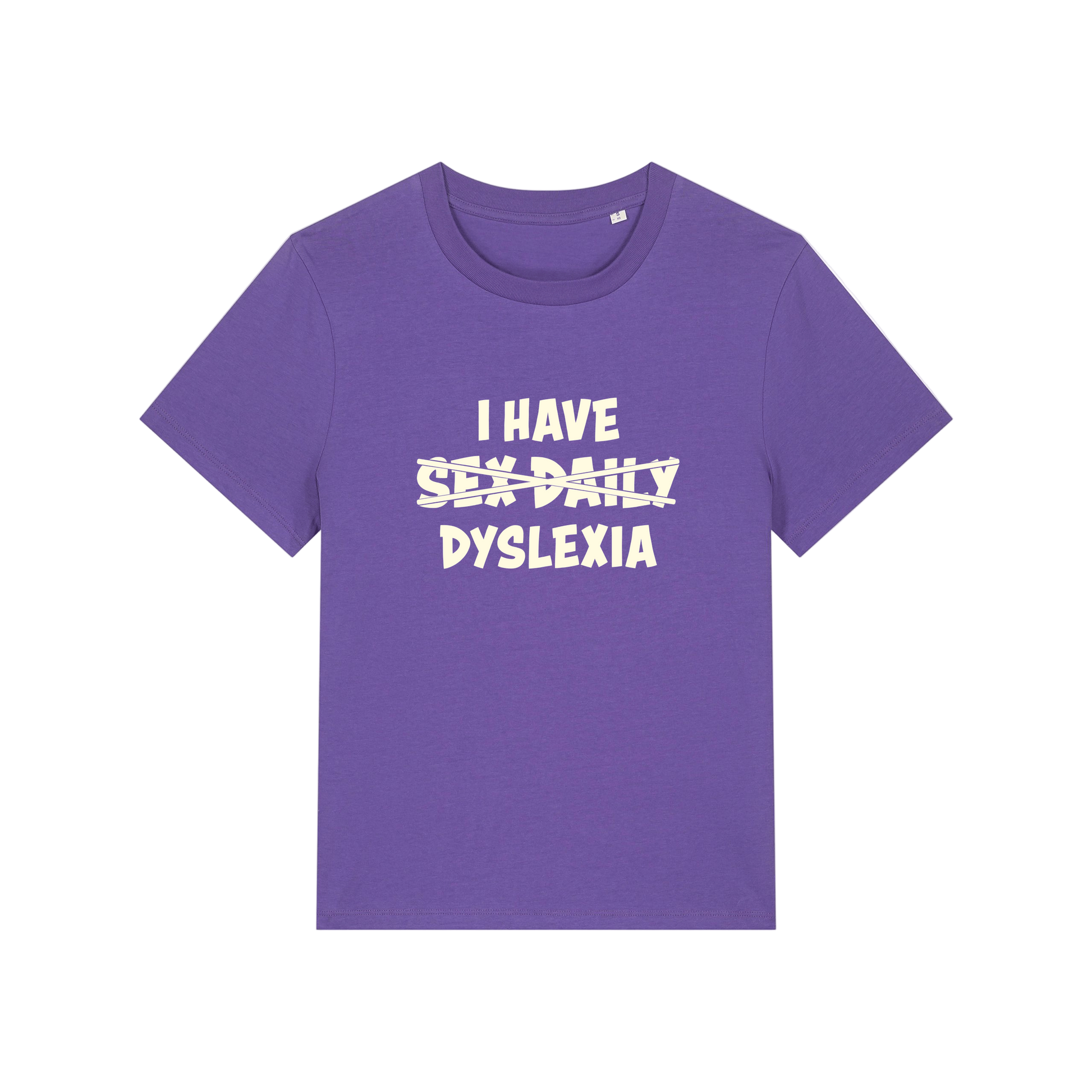 purple funny slogan  t-shirt with white text 'I HAVE SEX-DAILY DYSLEXIA' 