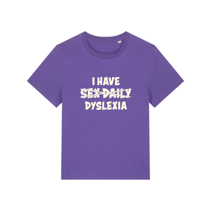 purple funny slogan  t-shirt with white text 'I HAVE SEX-DAILY DYSLEXIA' 