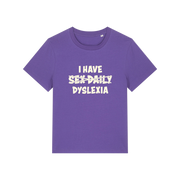 purple funny slogan  t-shirt with white text 'I HAVE SEX-DAILY DYSLEXIA' 