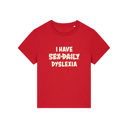 red funny slogan  t-shirt with white text 'I HAVE SEX-DAILY DYSLEXIA' 