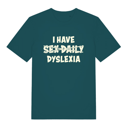 teal women's funny slogan t-shirt with the text 'i have sex daily - dyslexia'