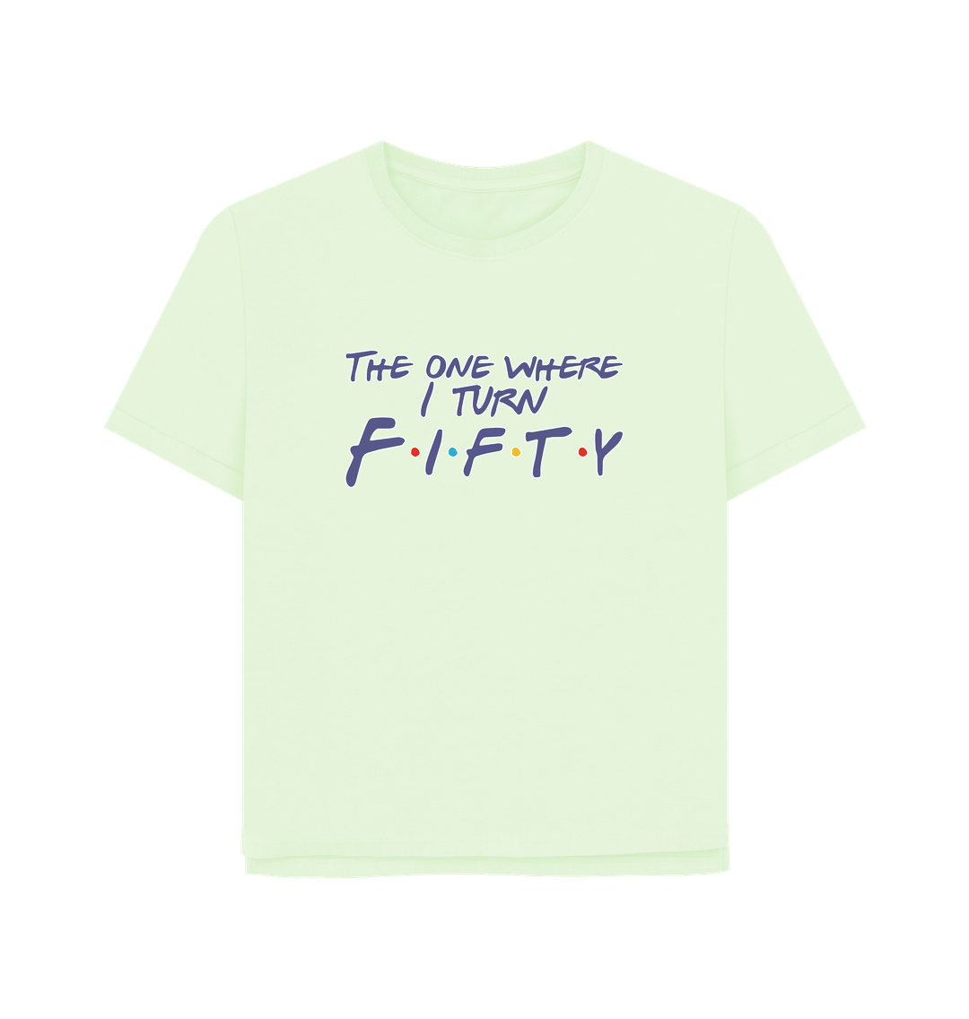 Pastel Green Turn Fifty Women's Relaxed Fit T-shirt