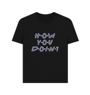 Black How You Doin Women's T-shirt