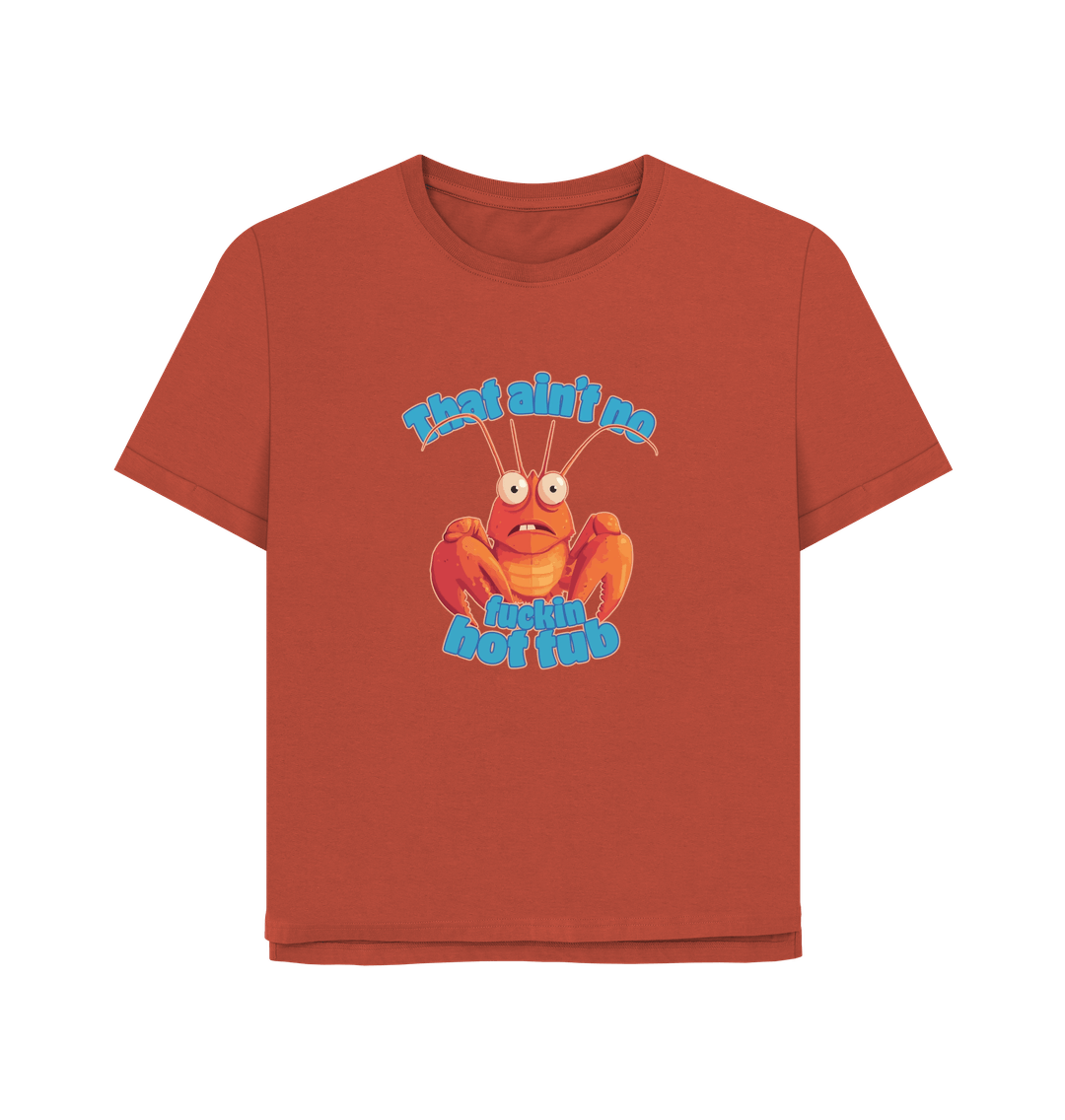 Rust No Hot Tub Women's Relaxed Fit T-shirt