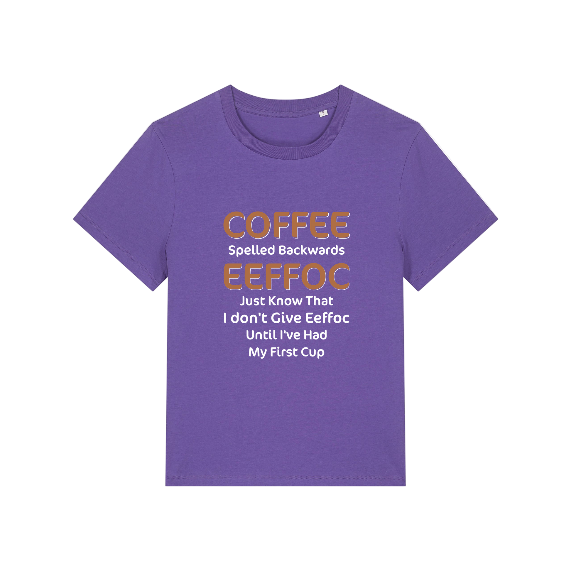 purple funny slogan t-shirt that reads 'coffee spelled backwards eeffoc just know that i dont give eeffoc until i've had my first cup'