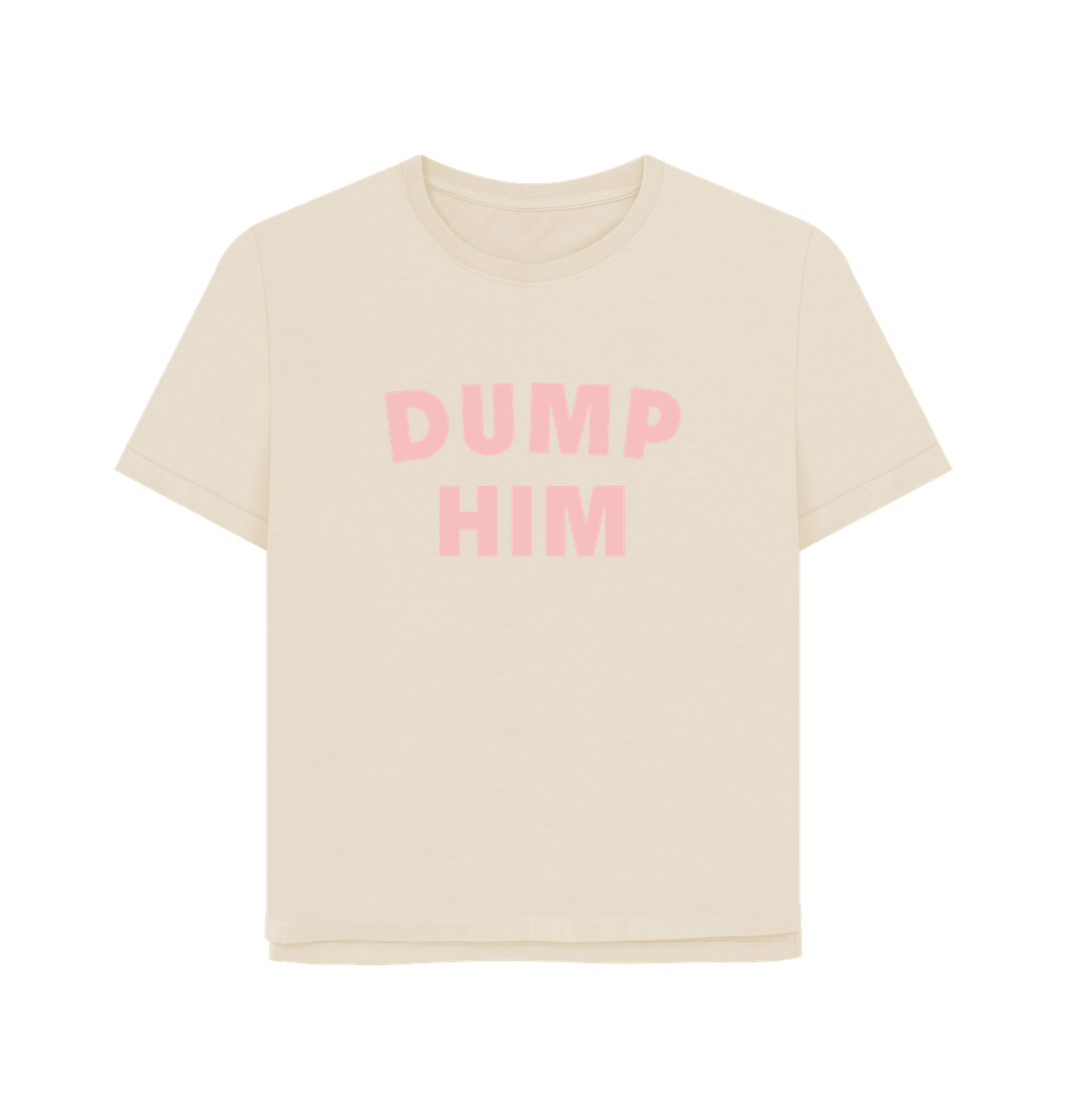 Oat Dump Him Women's Relaxed Fit T-shirt