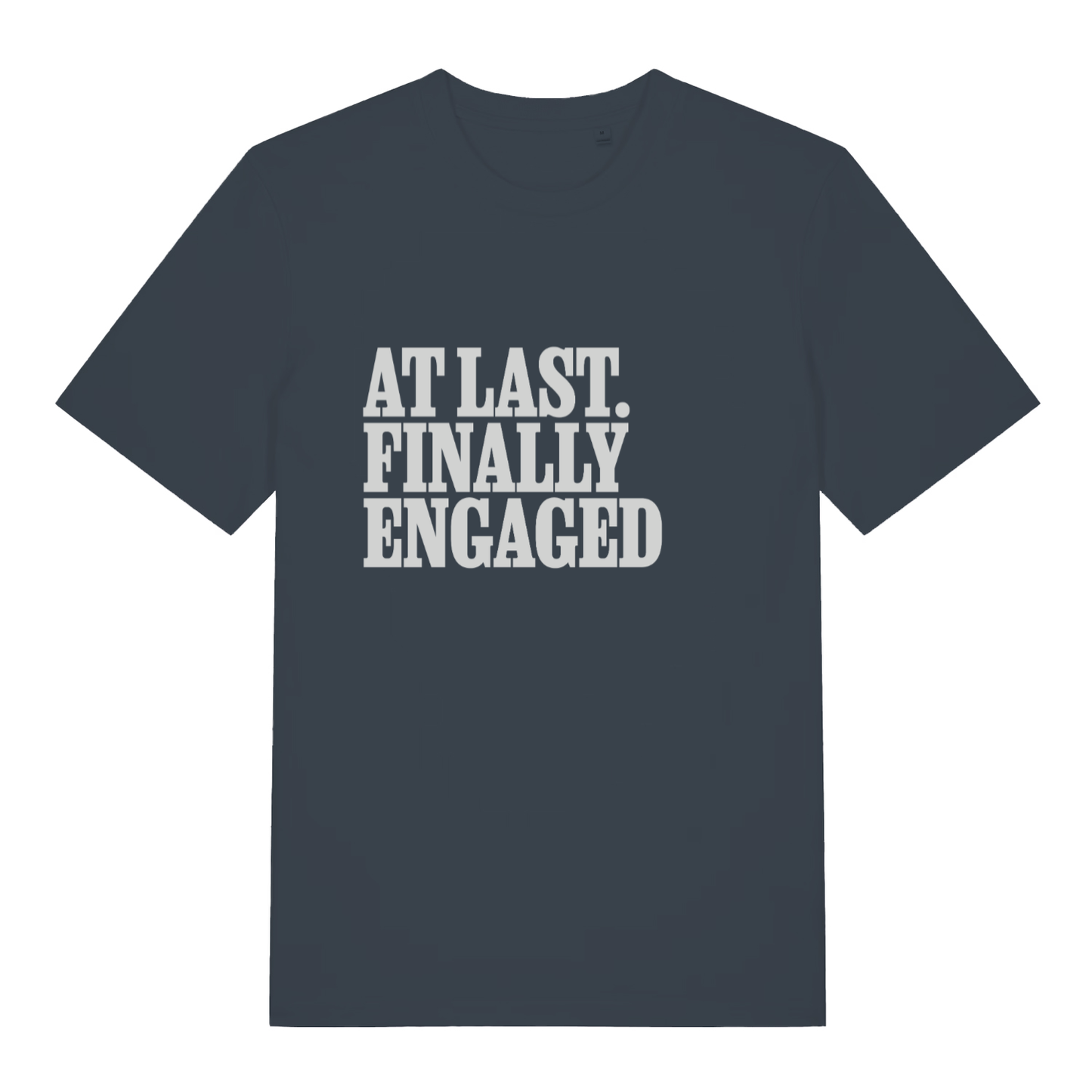 India Ink Grey women's At Last Finally Engaged T-shirt flat lay with crisp funny slogan graphic