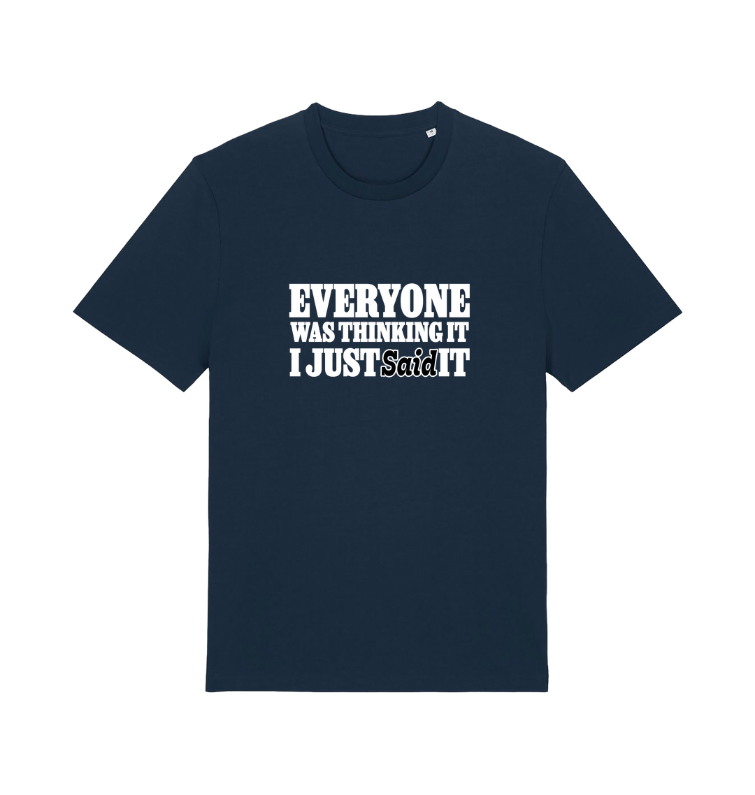 navy funny tee with the slogan 'everyone was thinking it i just said it'