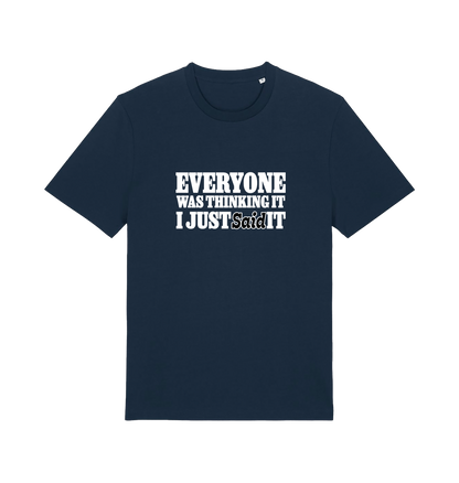 navy funny tee with the slogan 'everyone was thinking it i just said it'