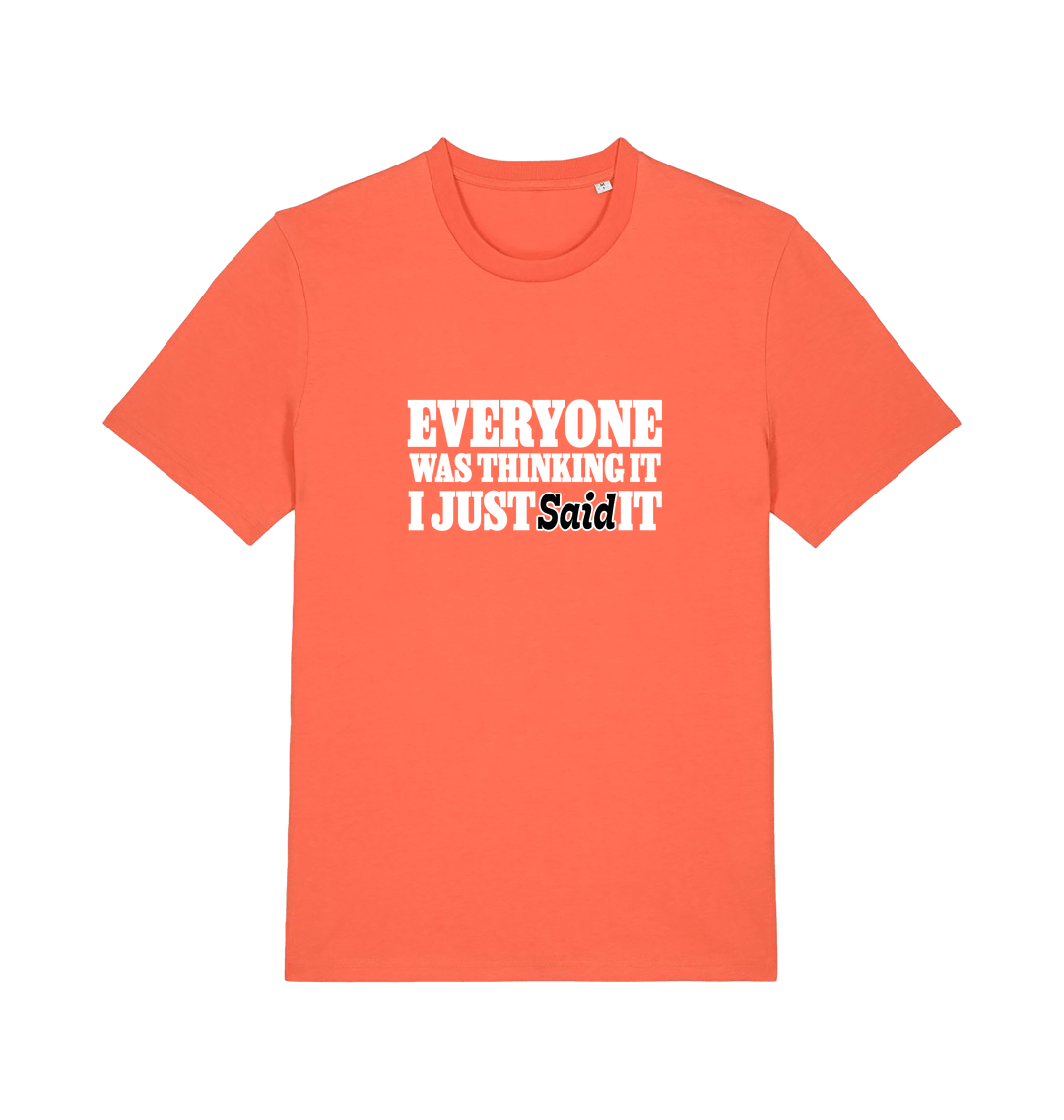 orange funny tee with the slogan 'everyone was thinking it i just said it'