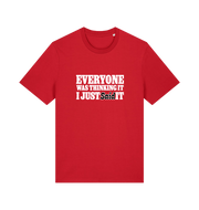 red funny tee with the slogan 'everyone was thinking it i just said it'
