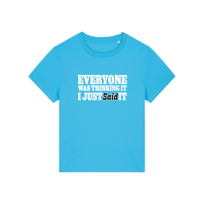 blue sarcastic t-shirt with the slogan 'everyone was thinking it i just said it'