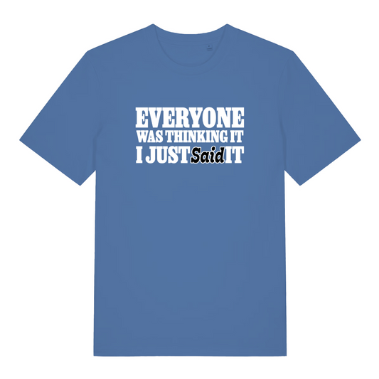 blue women's sarcastic t-shirt with the slogan 'everyone was thinking it i just said it'