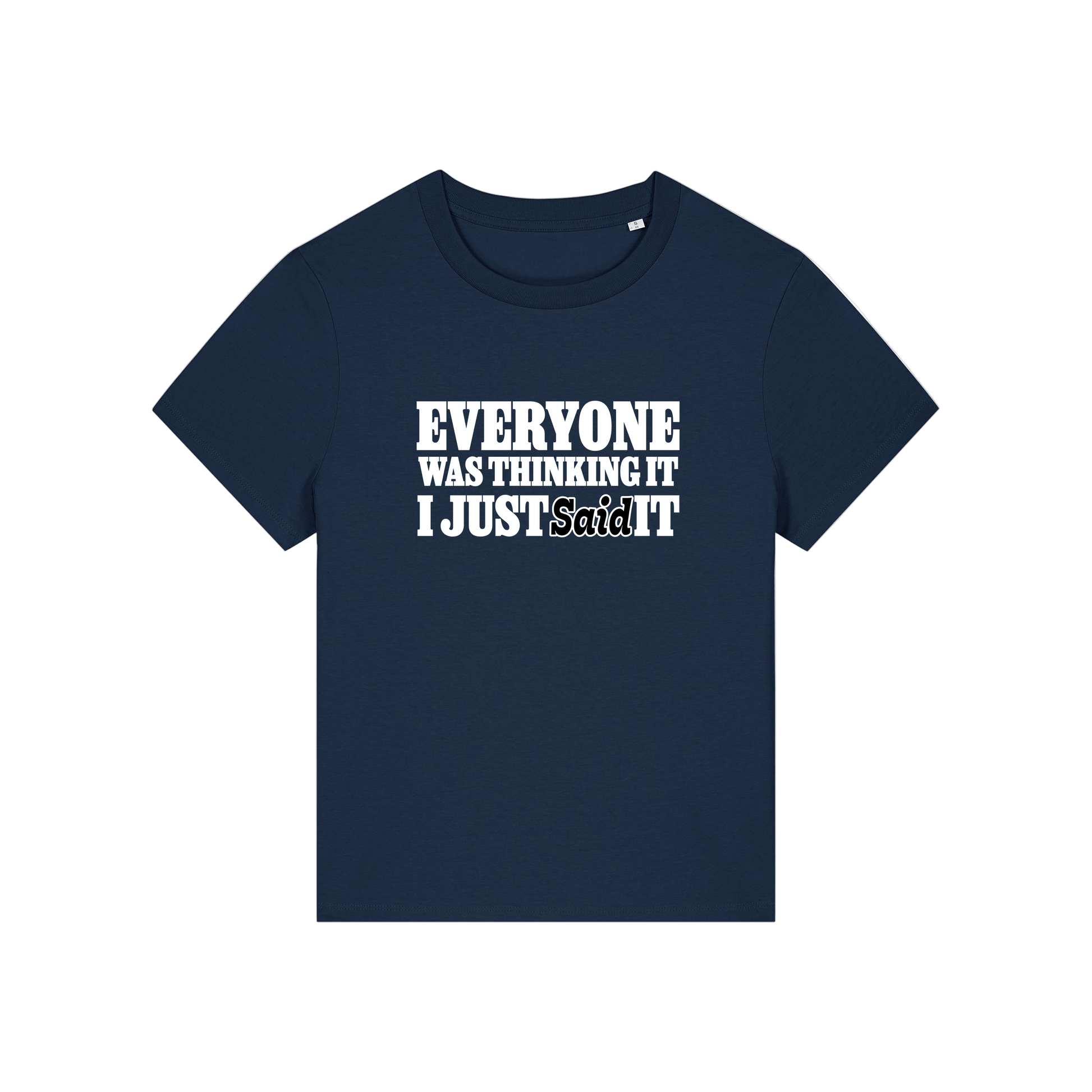 navy sarcastic t-shirt with the slogan 'everyone was thinking it i just said it'