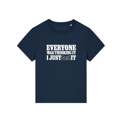 navy sarcastic t-shirt with the slogan 'everyone was thinking it i just said it'