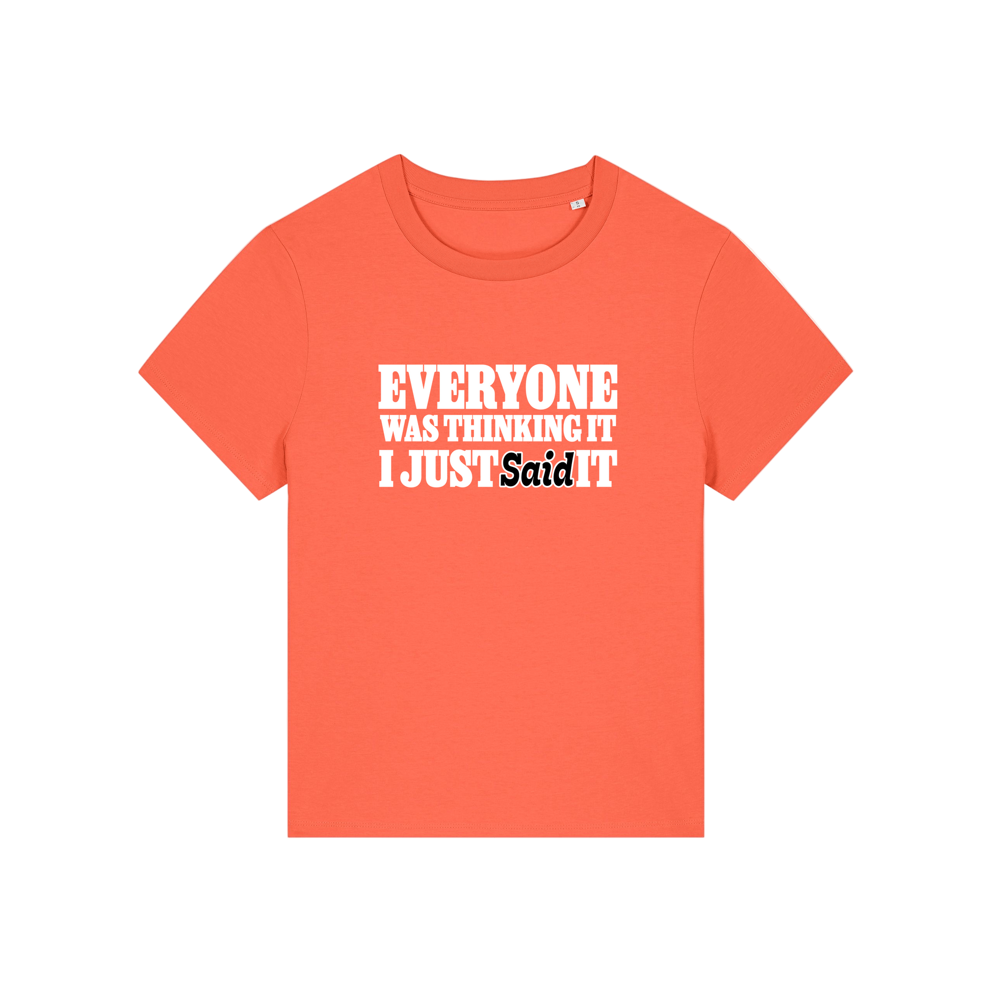 orange sarcastic t-shirt with the slogan 'everyone was thinking it i just said it'