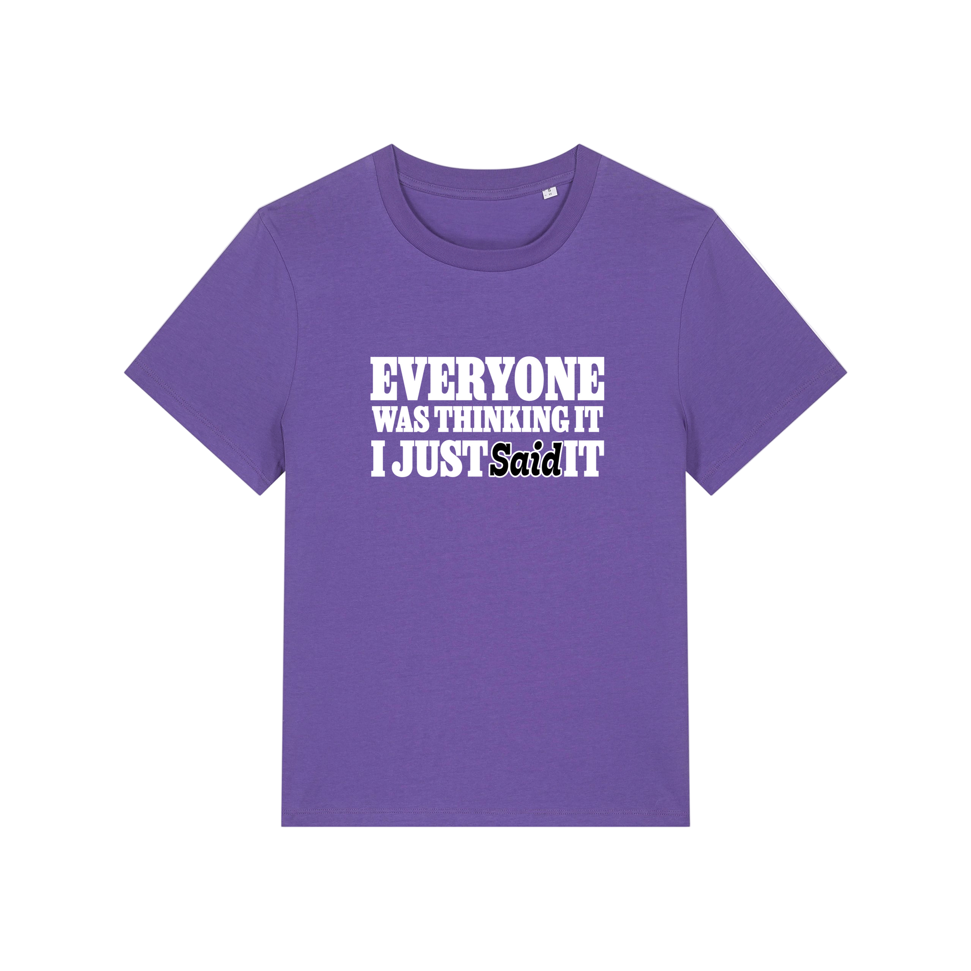 purple sarcastic t-shirt with the slogan 'everyone was thinking it i just said it'