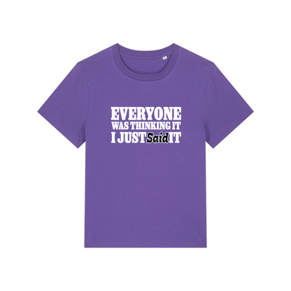 purple sarcastic t-shirt with the slogan 'everyone was thinking it i just said it'