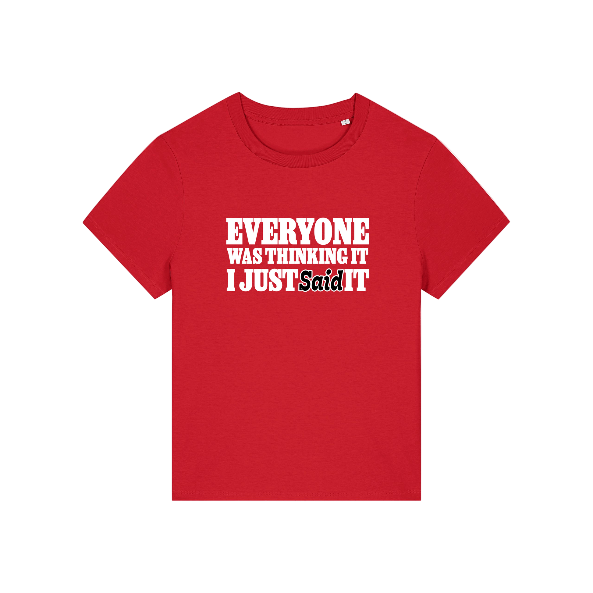 red sarcastic t-shirt with the slogan 'everyone was thinking it i just said it'