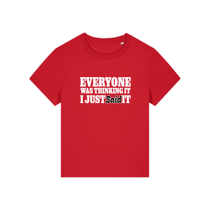 red sarcastic t-shirt with the slogan 'everyone was thinking it i just said it'