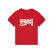 red sarcastic t-shirt with the slogan 'everyone was thinking it i just said it'