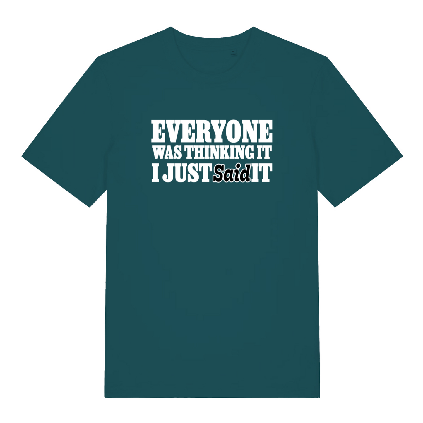 teal women's sarcastic t-shirt with the slogan 'everyone was thinking it i just said it'