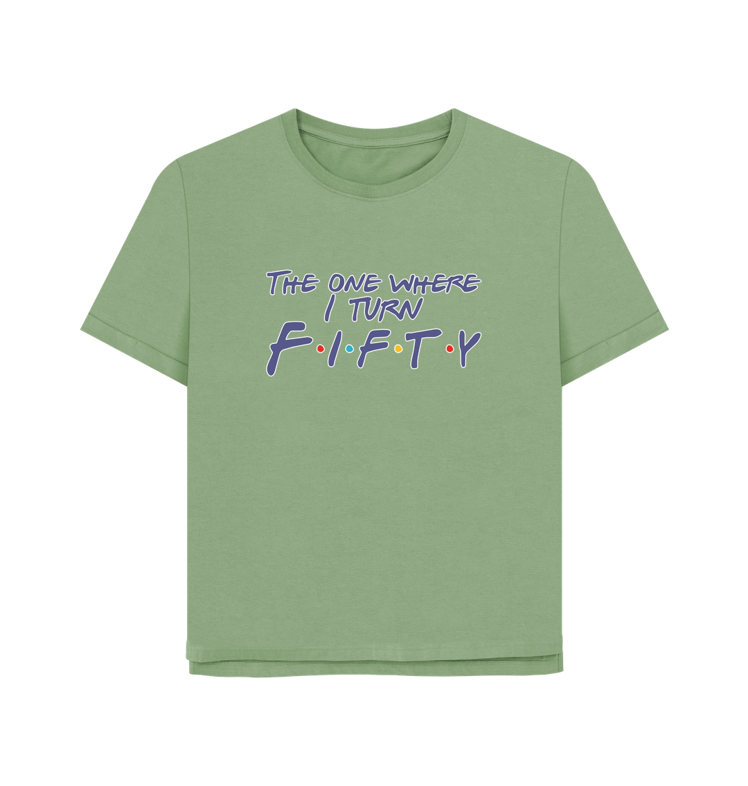 Sage Turn Fifty Women's Relaxed Fit T-shirt