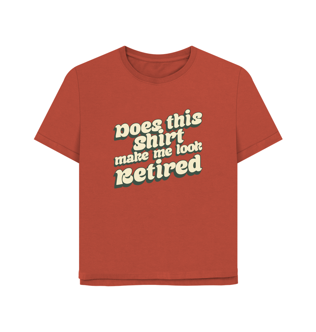 Rust Look Retired Women's Relaxed Fit T-shirt