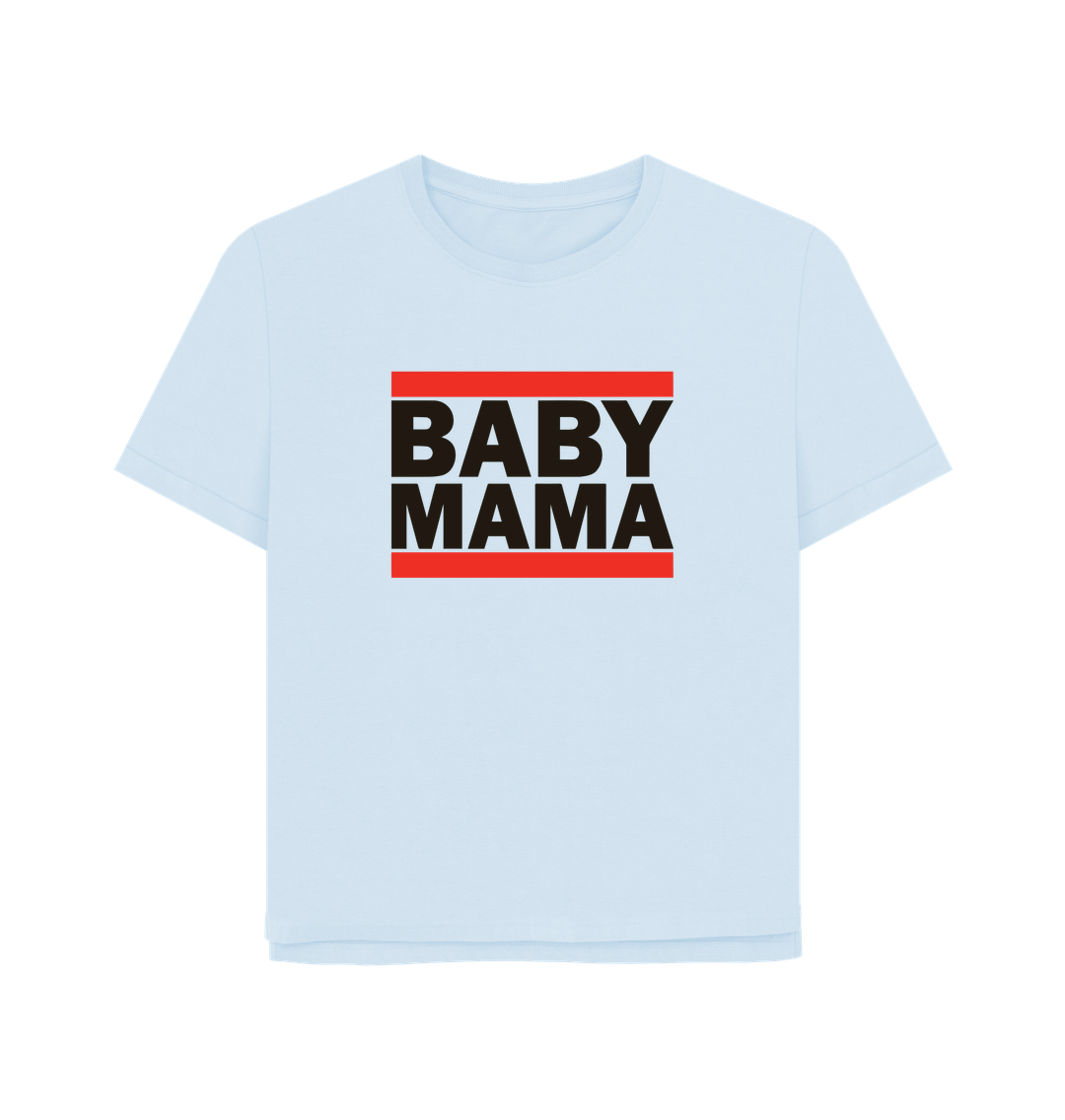 Sky Blue Baby Mama Women's Relaxed Fit T-shirt