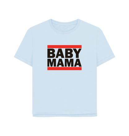 Sky Blue Baby Mama Women's Relaxed Fit T-shirt