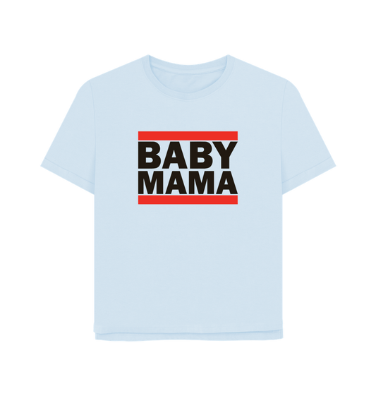 Sky Blue Baby Mama Women's Relaxed Fit T-shirt