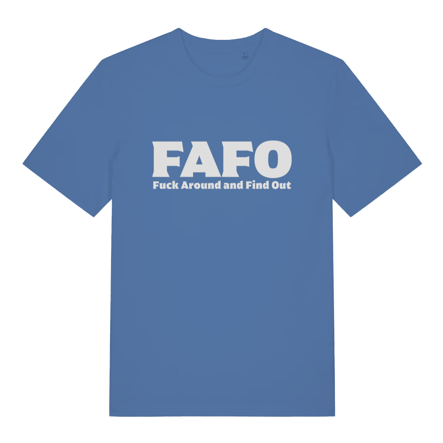 Bright Blue FAFO T-shirt flat lay featuring big acronym "Fuck Around and Find Out" graphic