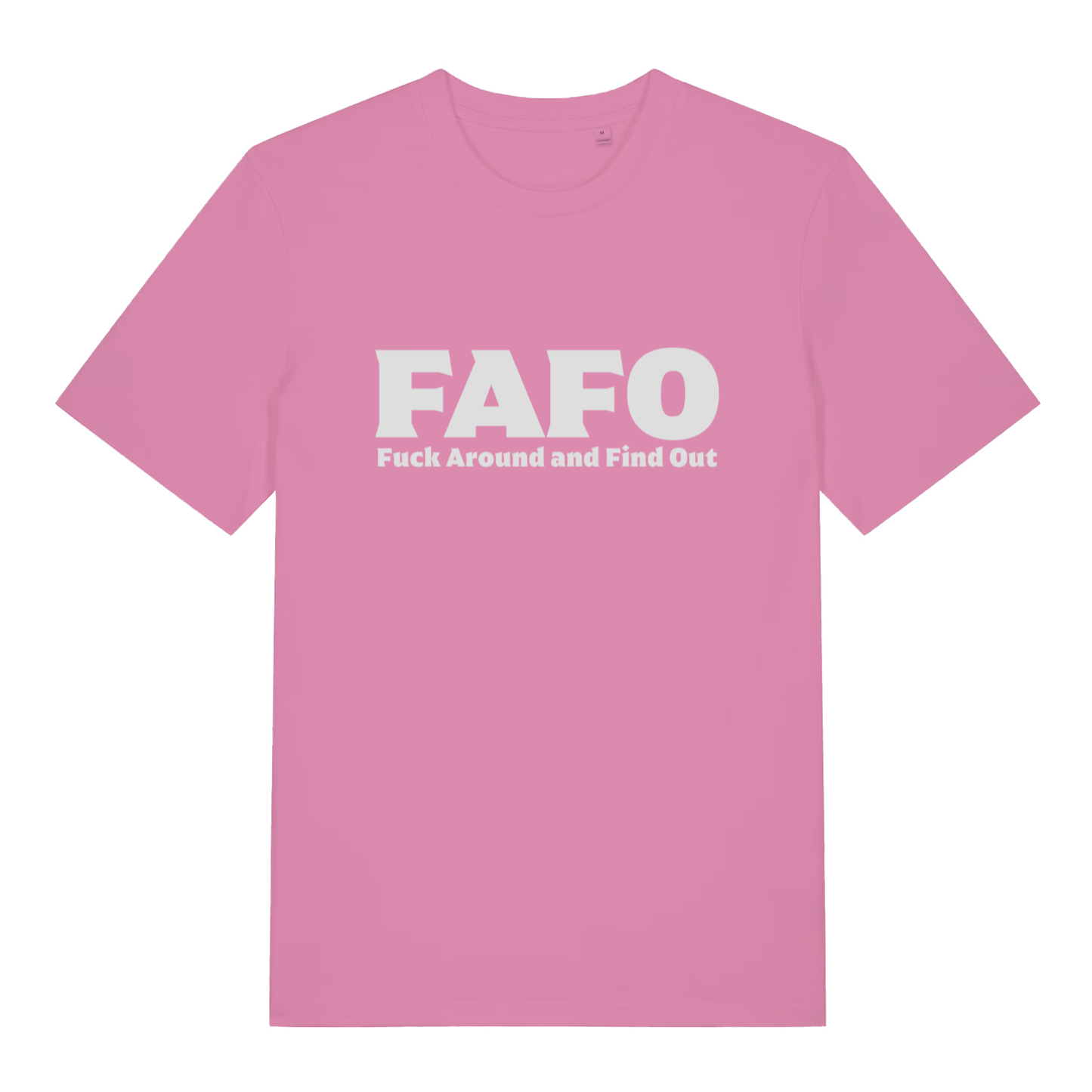 Bubble Pink women's FAFO T-shirt flat lay showing classic rude FAFO slogan text