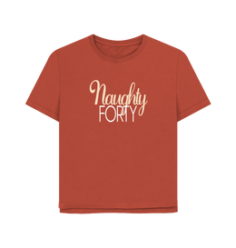 Rust Naughty Forty Women's Relaxed Fit T-shirt