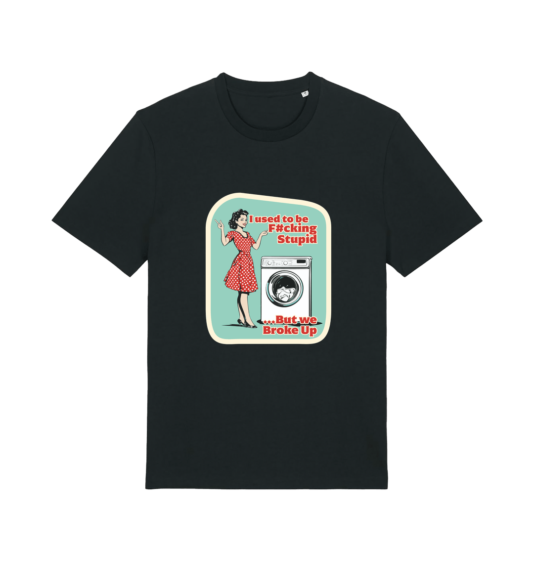 Black funny offensive t-shirt with a graphic design featuring a retro housewife stood next to a washing machine and the slogan 'i used to be fucking stupid but we broke up' 