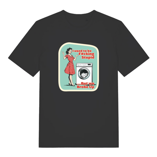black women's funny offensive t-shirt with the graphic of a retro housewife stood next to a washing machine and the slogan 'i used to be fucking stupid but then we broke up'