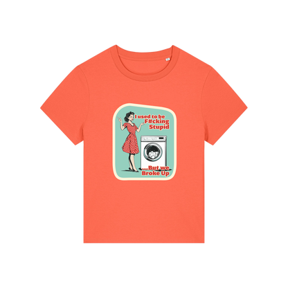 orange funny offensive t-shirt with the graphic of a retro housewife stood next to a washing machine and the slogan 'i used to be fucking stupid .. but we broke up'