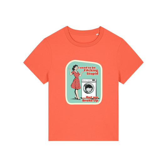 orange funny offensive t-shirt with the graphic of a retro housewife stood next to a washing machine and the slogan 'i used to be fucking stupid .. but we broke up'