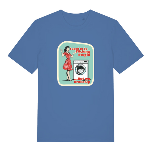 blue funny graphic t-shirt with a retro 1950's housewife stood next to a washing machine and the slogan 'i used to be fucking stupid but we broke up'