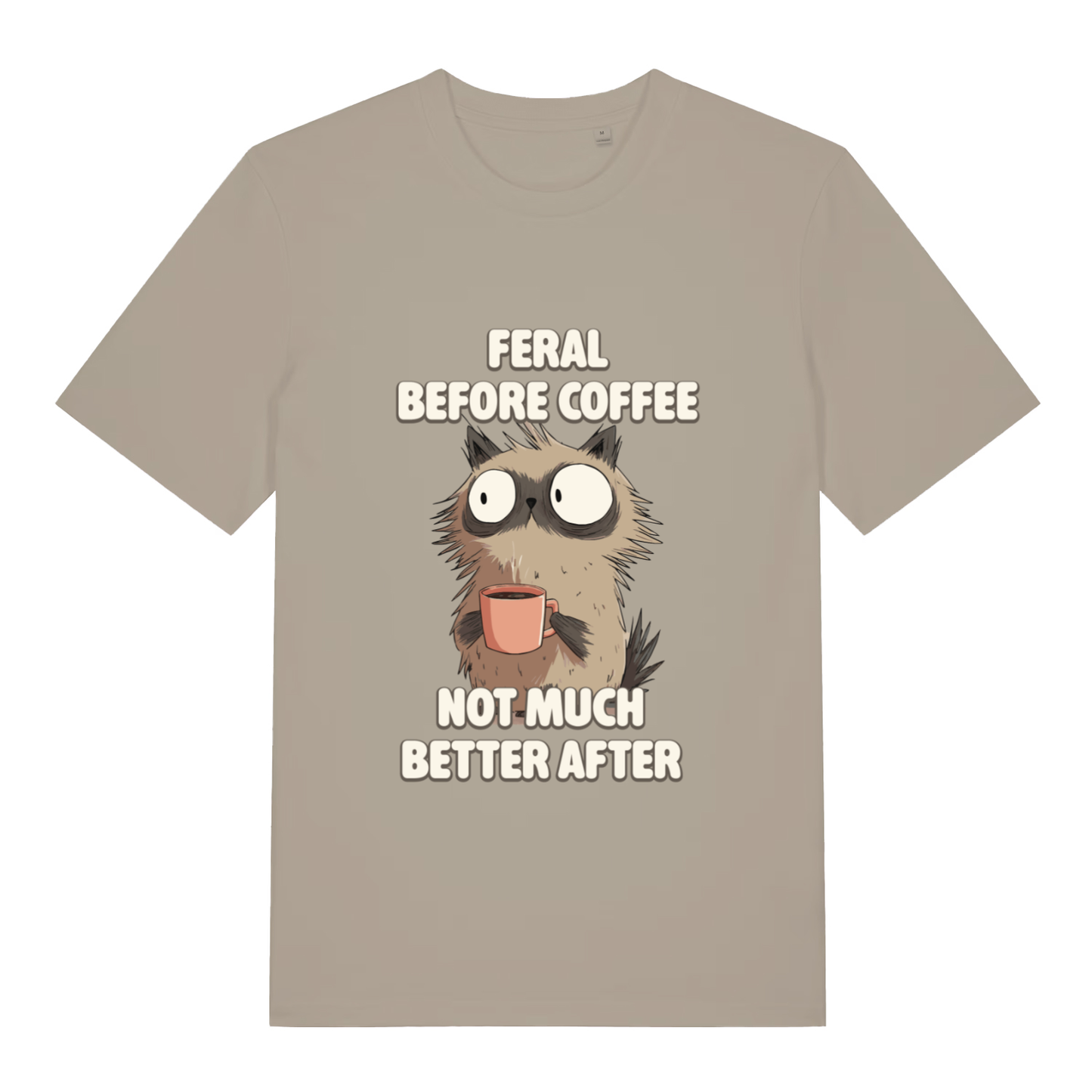 Stone Feral Before Coffee T-shirt flat lay with "Feral Before Coffee Not Much Better After" graphic