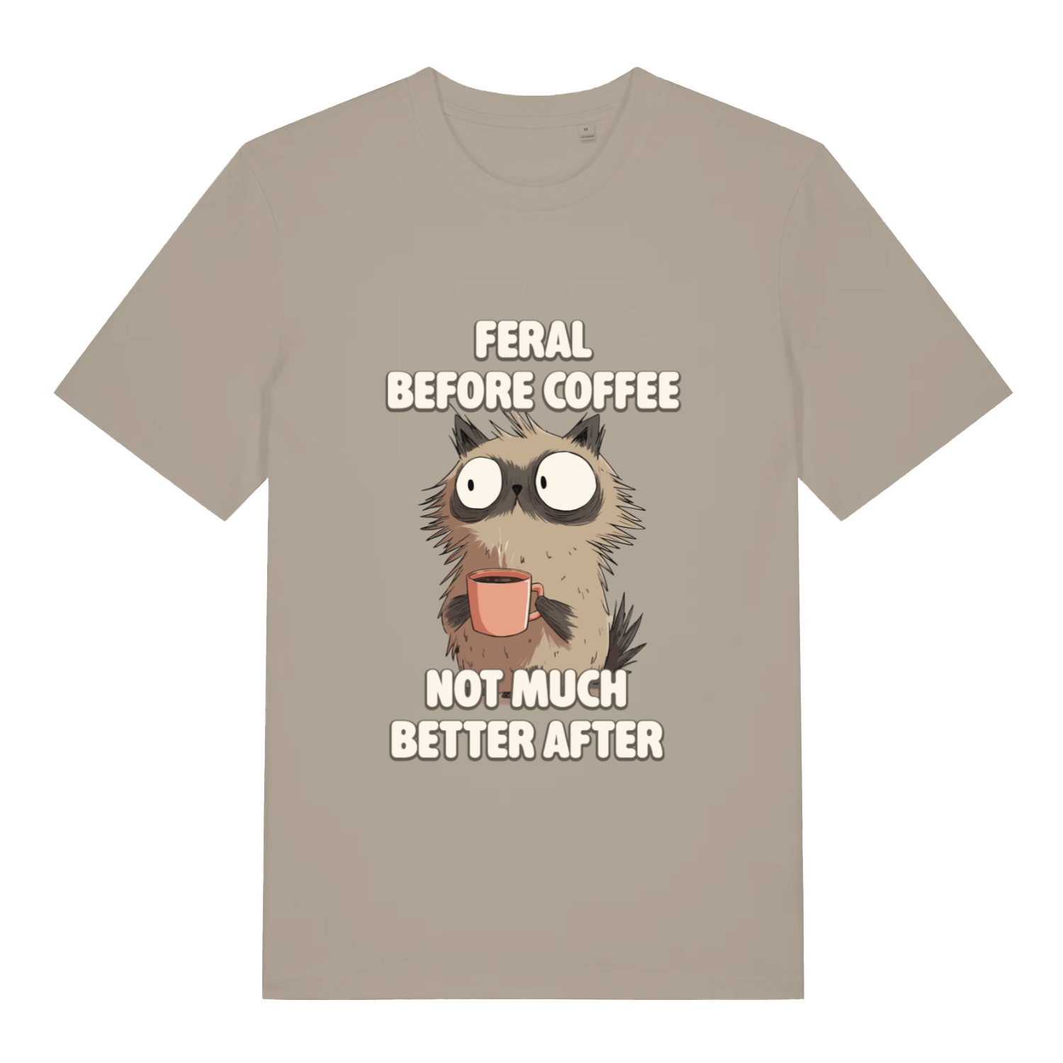 Stone Feral Before Coffee T-shirt flat lay with "Feral Before Coffee Not Much Better After" graphic