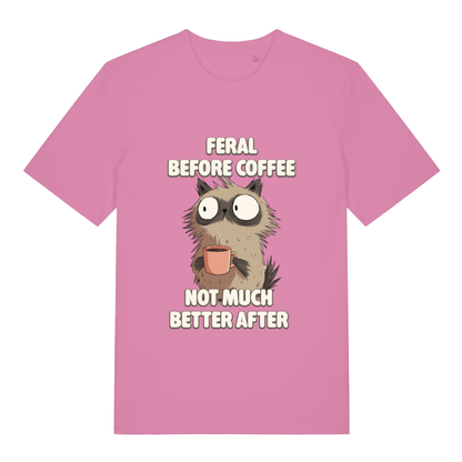 Bubble Pink women's Feral Before Coffee T-shirt flat lay showing grumpy cat "Not Much Better After" design